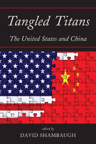 Tangled Titans The United States And China David Shambaugh Editor