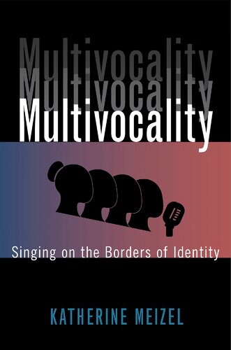 Multivocality Singing On The Borders Of Identity Katherine Meizel