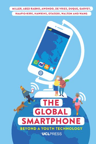 The Global Smartphone Beyond A Youth Technology Ageing With Smartphones Daniel Miller