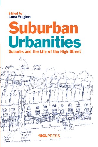 Suburban Urbanities Suburbs And The Life Of The High Street Laura Vaughan