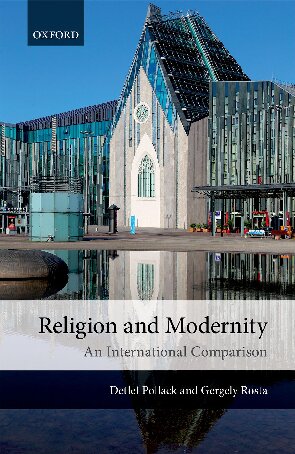 Religion And Modernity An International Comparison Detlef Pollack And Gergely Rosta