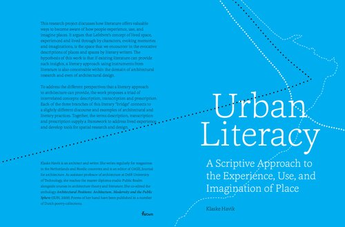 Urban Literacy A Scriptive Approach To The Experience Use And Imagination Of Place Klaske M Havik