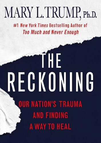 The Reckoning Our Nations Trauma And Finding A Way To Heal Mary L Trump