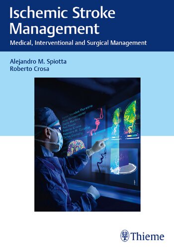 Ischemic Stroke Management Medical Interventional And Surgical Management Alejandro Spiotta