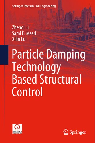 Particle Damping Technology Based Structural Control 1st Edition Zheng Lu Sami F Masri Xilin Lu