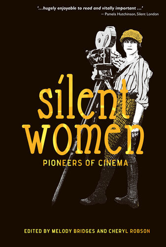 Silent Women Pioneers Of Cinema Voted Book Of The Year On Silent Film Melody Bridges