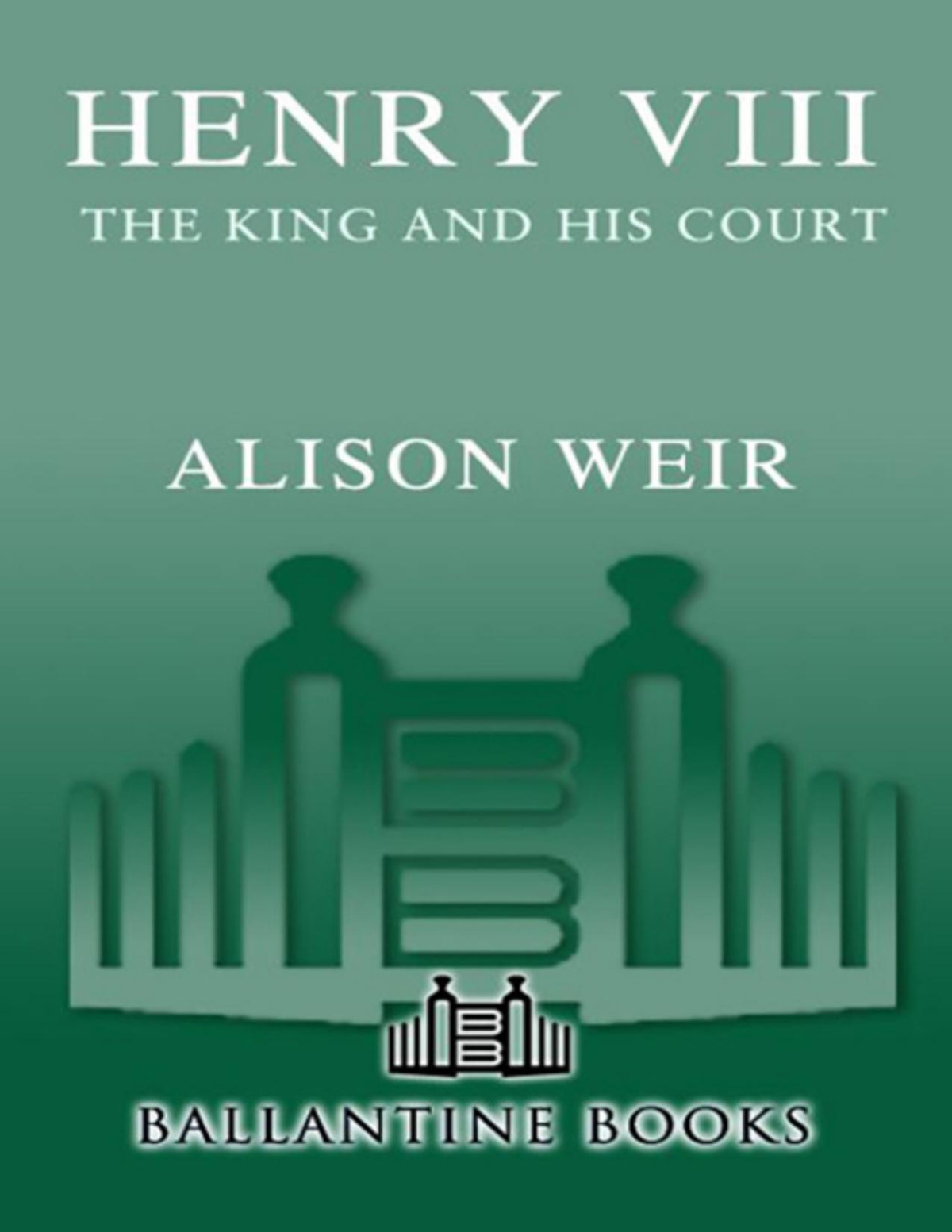 Henry Viii Alison Weir