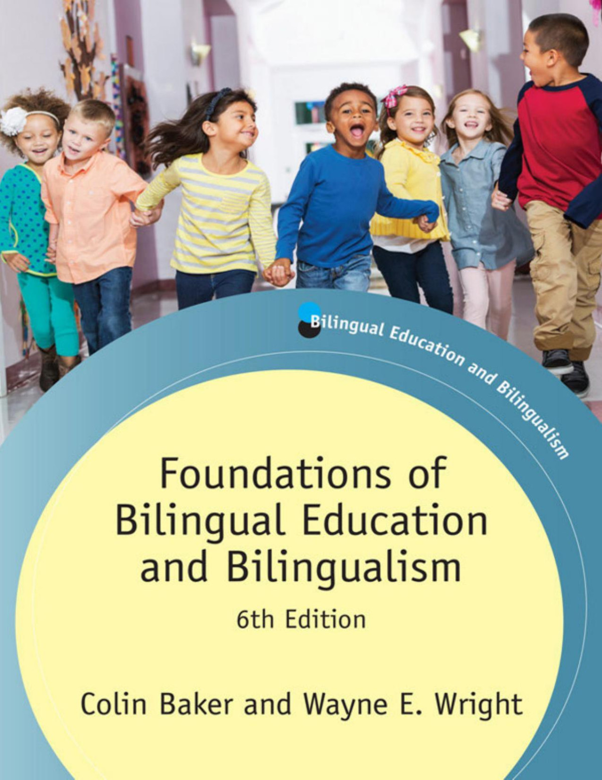 Foundations Of Bilingual Education And Bilingualism 6th Colin Baker And Wayne E Wright