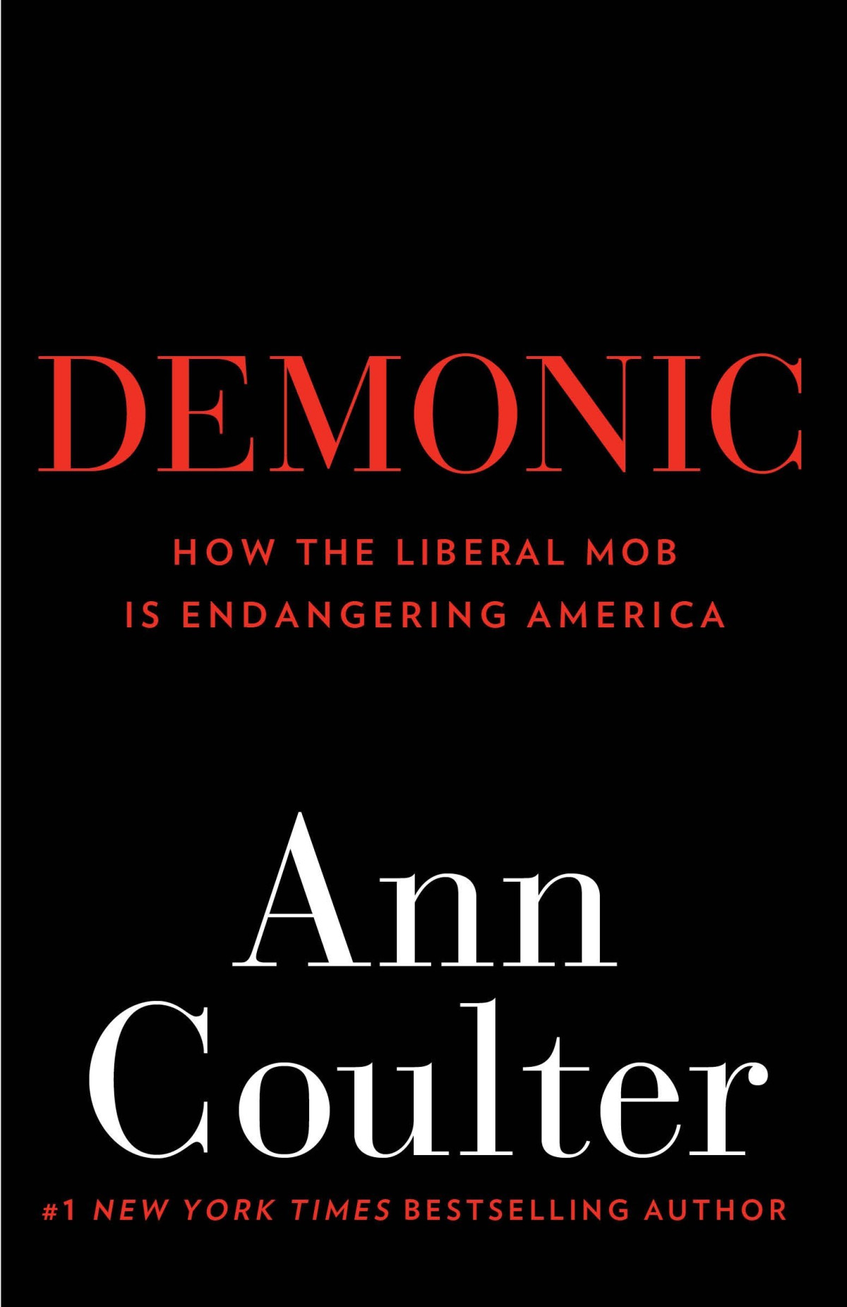 Demonic How The Liberal Mob Is Endangering America Ann Coulter