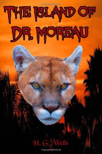 The Island Of Dr Moreau The H G Wells Classic Timeless Classic Books H G Wells