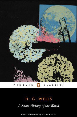 A Short History Of The World H G Wells