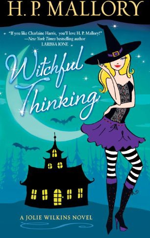 Witchful Thinking A Jolie Wilkins Novel H P Mallory