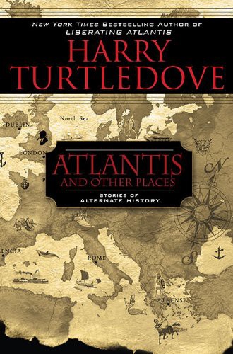 Atlantis And Other Places Harry Turtledove