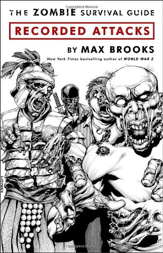 The Zombie Survival Guide Recorded Attacks Ibraim Roberson Max Brooks