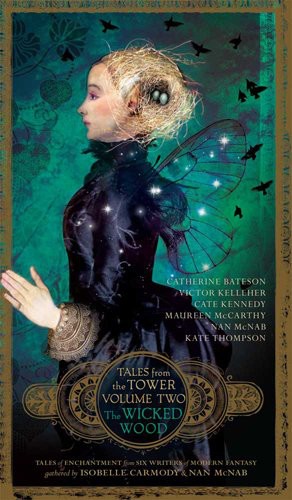 The Wicked Wood Tales From The Tower 2 Isobelle Carmody Nan Mcnab Editor