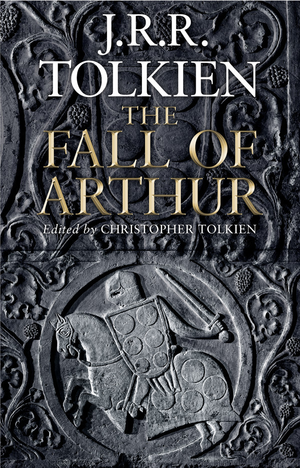 The Fall Of Arthur J R R Tolkien