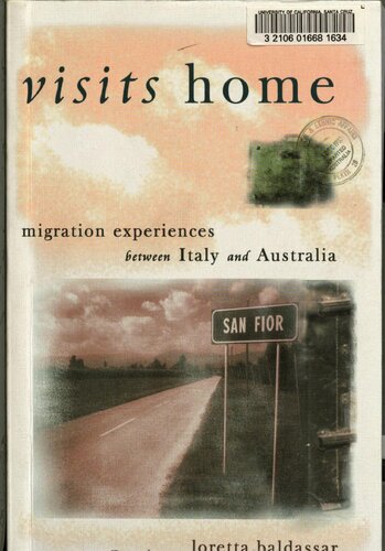 Visits Home Migration Experiences Between Italy And Australia Loretta Baldassar