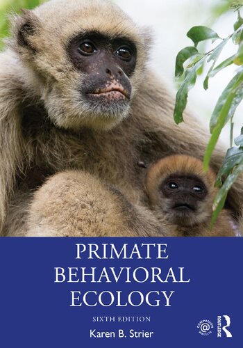 Primate Behavioral Ecology 6th Edition Karen B Strier
