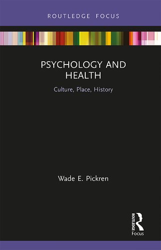 Psychology And Health Culture Place History 1st Edition Wade Pickren