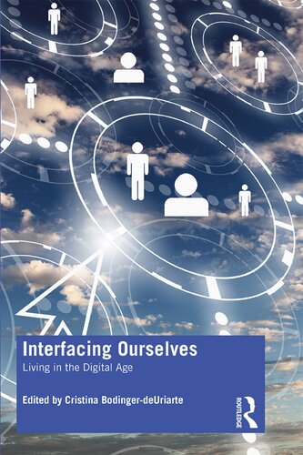 Interfacing Ourselves Living In The Digital Age Cristina Bodingerdeuriarte