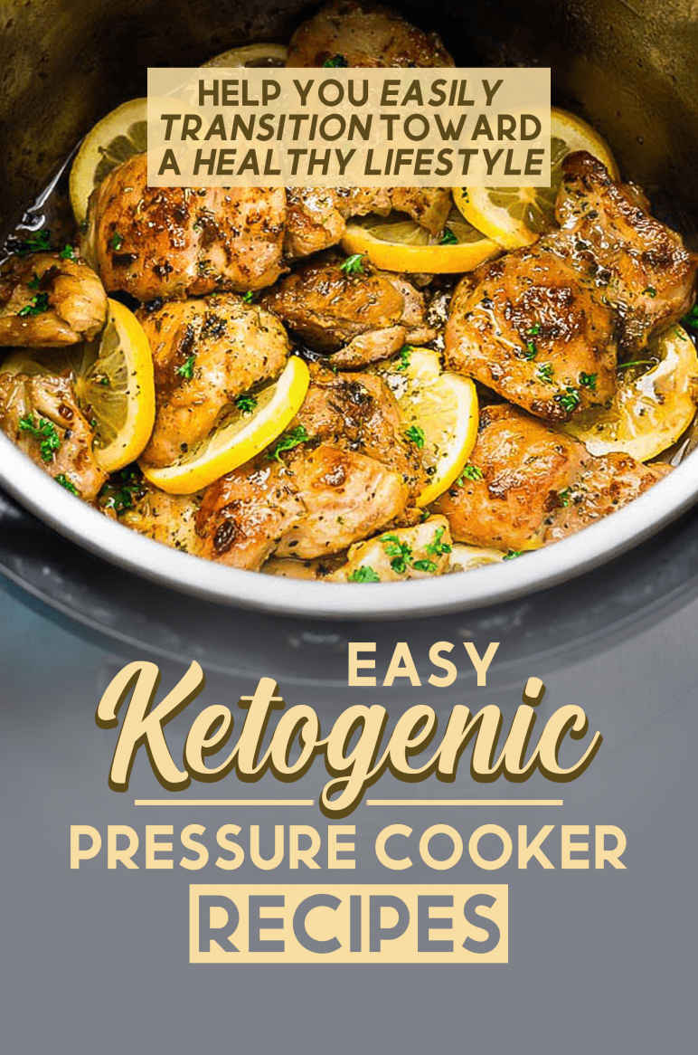 Easy Ketogenic Pressure Cooker Recipes Help You Easily Transition Toward A Healthy Lifestyle Electric Pressure Cooker Recipes Abby Barrette