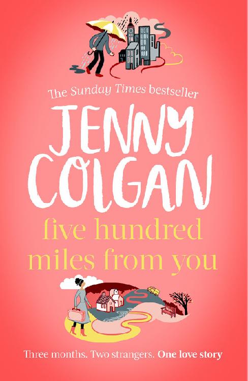 Five Hundred Miles From You The Brand New Lifeaffirming Escapist Novel Of 2020 From The Sunday Times Bestselling Author Jenny Colgan