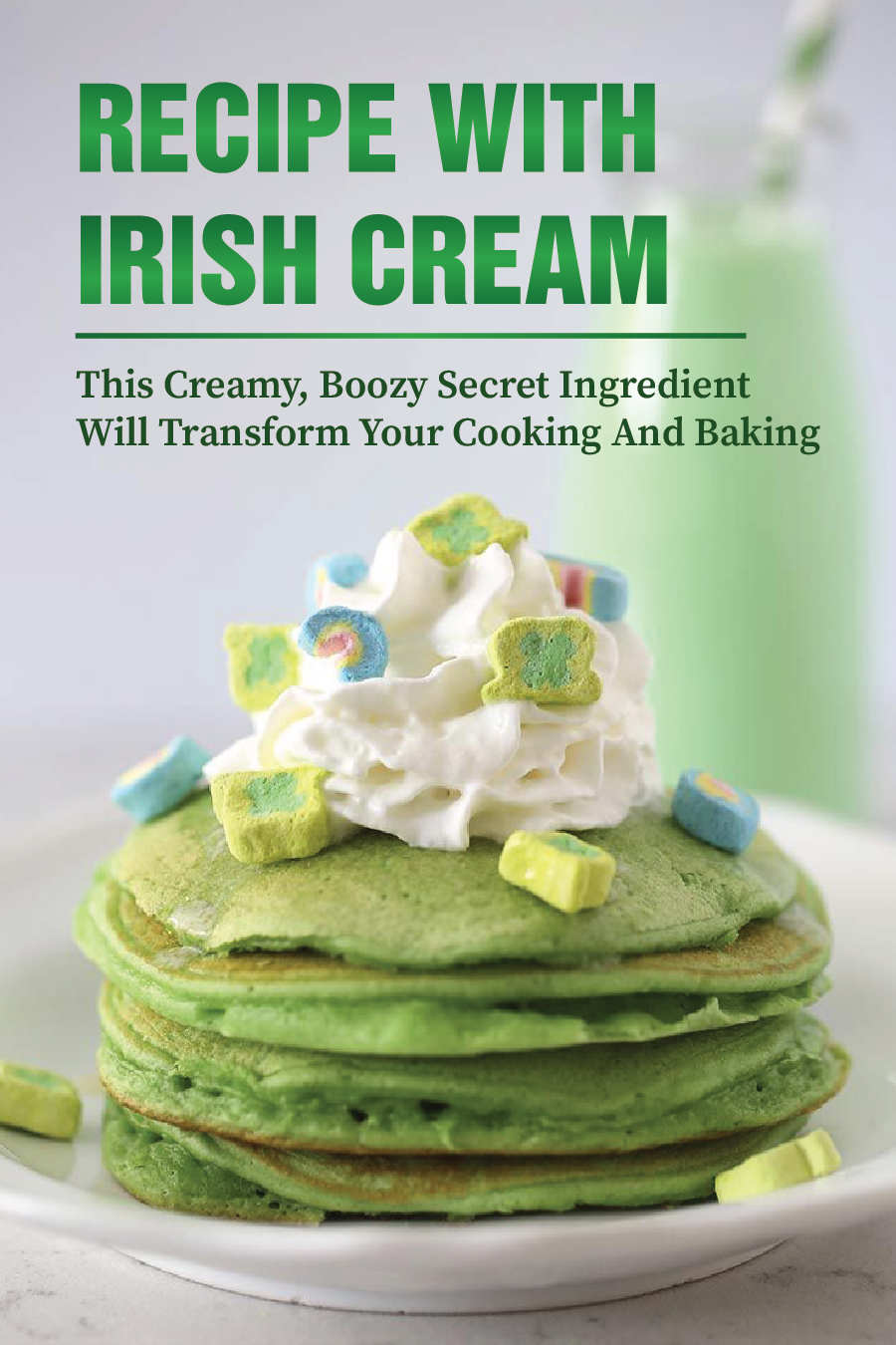 Recipe With Irish Cream This Creamy Boozy Secret Ingredient Will Transform Your Cooking And Baking Recipes With Irish Cream Ignacia Ferrario