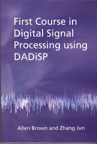First Course In Digital Signal Processing Using Dadisp Allen Brown