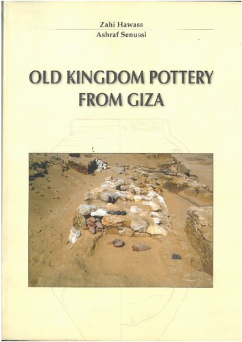Old Kingdom Pottery From Giza Zahi A Hawass Ashraf Senussi