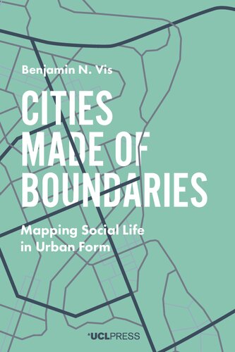 Cities Made Of Boundaries Mapping Social Life In Urban Form Benjamin N Vis