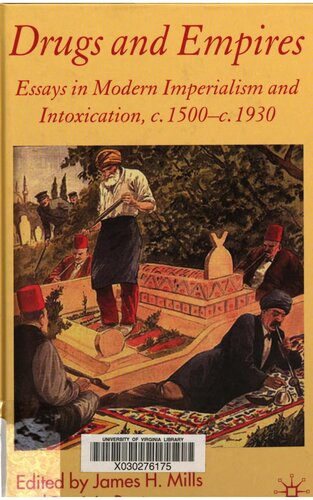 Drugs And Empires Essays In Modern Imperialism And Intoxication C 1500 To C 1930 James H Mills Patricia Barton