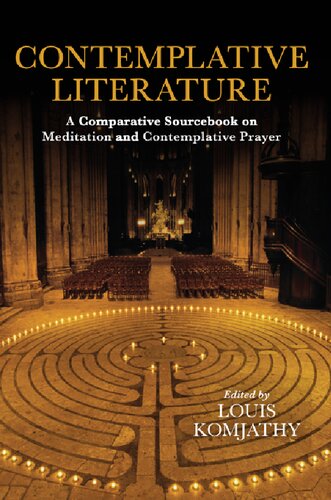 Contemplative Literature A Comparative Sourcebook On Meditation And Contemplative Prayer Louis Komjathy