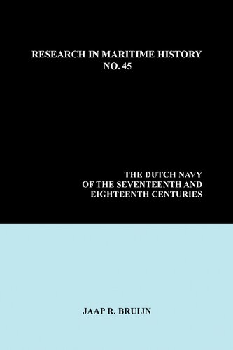The Dutch Navy Of The Seventeenth And Eighteenth Centuries Jr Bruijn