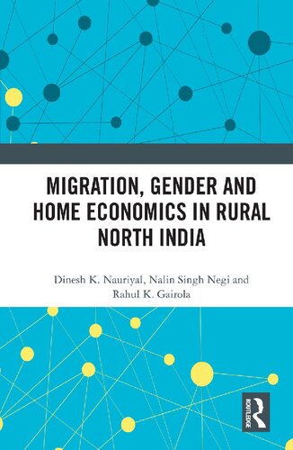 Migration Gender And Home Economics In Rural North India Dinesh K Nauriyal