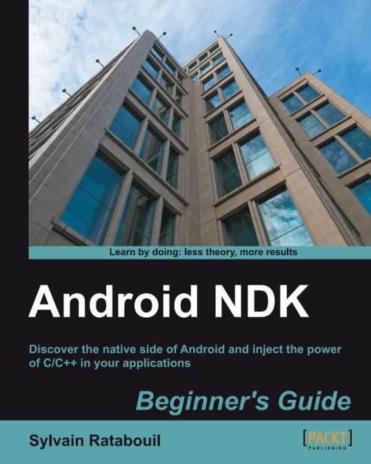 Android Ndk Beginners Guide Sylvain Ratabouil