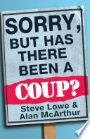 Sorry But Has There Been A Coup And Other Great Unanswered Questions Of The Cameron Era Mcarthur