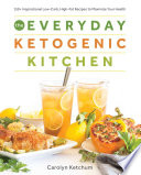 The Everyday Ketogenic Kitchen Carolyn Ketchum