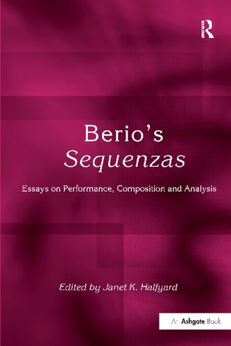Berios Sequenzas Essays On Performance Composition And Analysis 1st Edition Janet K Halfyard Editor