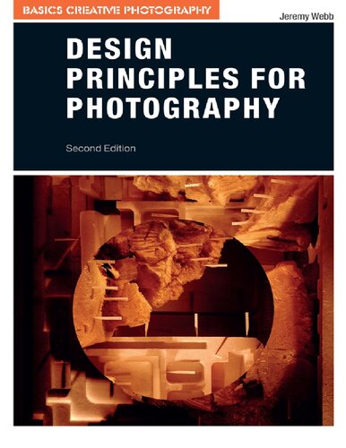 Design Principles For Photography Basics Creative Photography 2nd Edition Jeremy Webb
