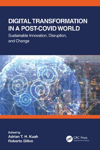 Digital Transformation In A Postcovid World Sustainable Innovation Disruption And Change 1st Edition Adrian T H Kuah Editor