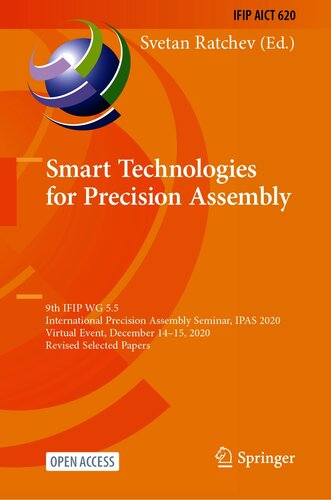 9th Ifip Wg 55 International Precision Assembly Seminar Ipas 2020 Virtual Event December 1415 2020 Revised Selected Papers Svetan Ratchev