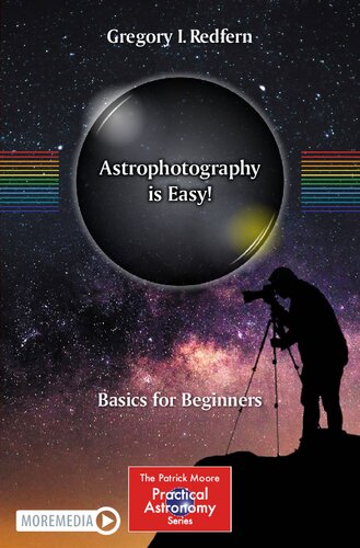 Astrophotography Is Easy Basics For Beginners 1st Gregory I Redfern