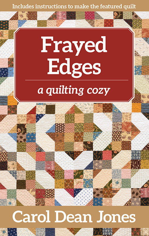 Frayed Edges Quilting Cozy Mystery 12 Carol Dean Jones