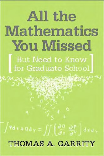 All The Mathematics You Missed But Need To Know For Graduate School Thomas A Garrity