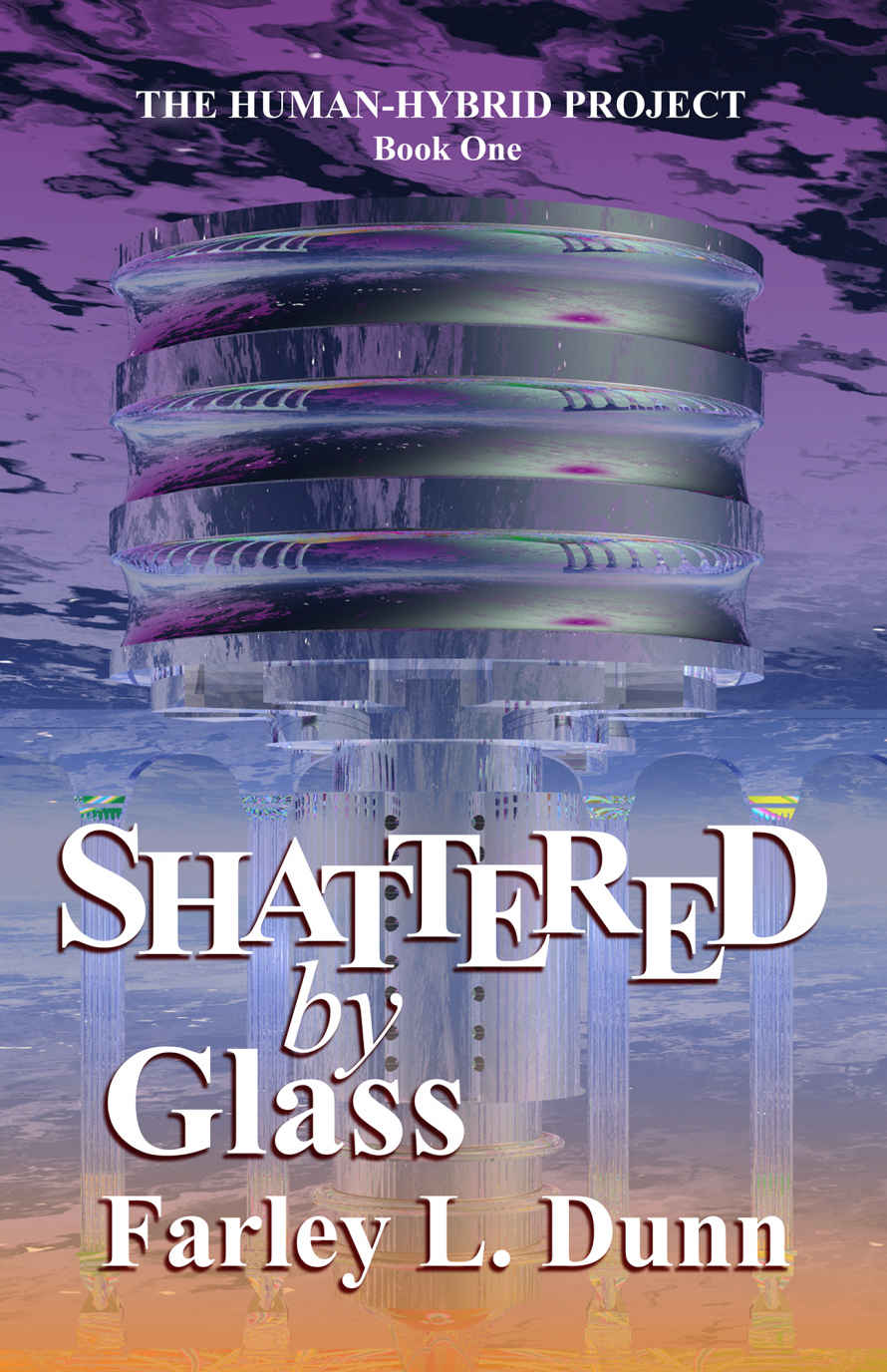 Shattered By Glass The Humanhybrid Project Book 1 Farley Dunn