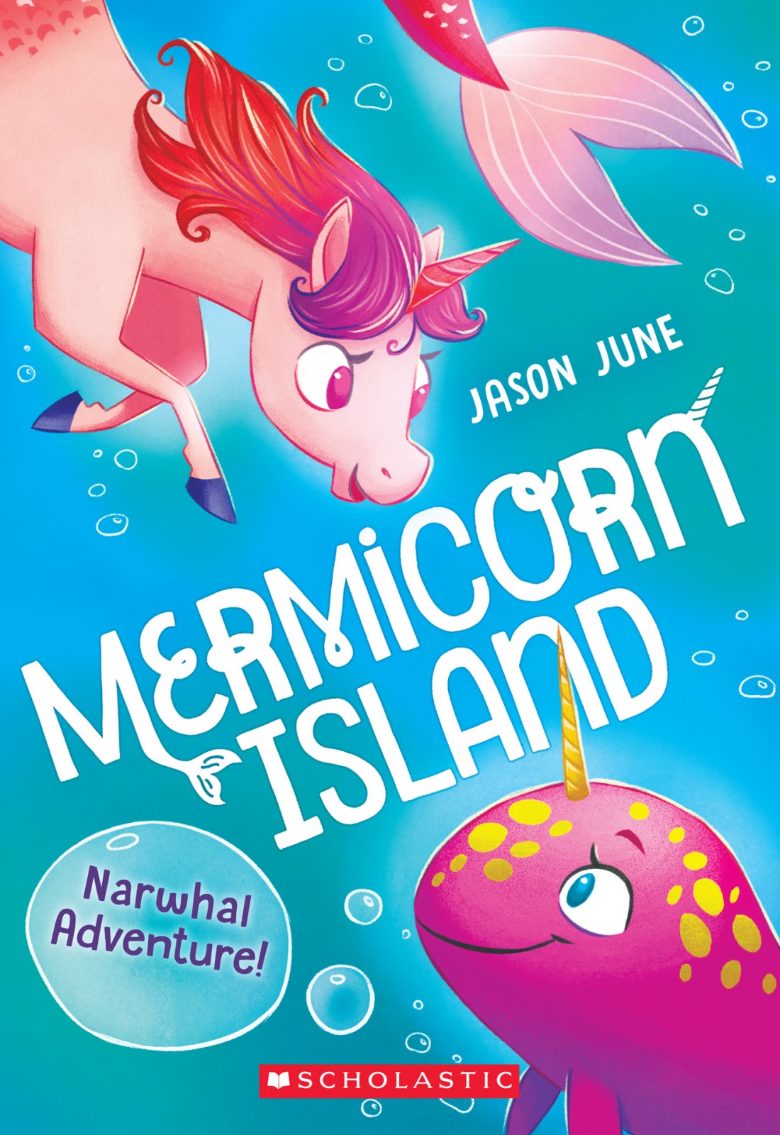 Narwhal Adventure Mermicorn Island 2 1st Edition Jason June