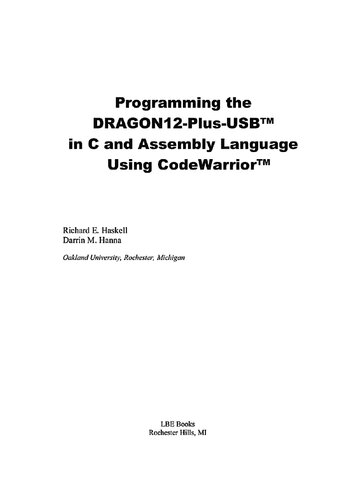 Programming The Dragon12plususb In C And Assembly Language Using Codewarrior Richard Haskell Darrin Hanna