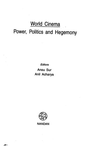 World Cinema Power Politics And Hegemony Paul Cox Derek Malcolm Shyam Benegal Ansu Sur Anil Acharya