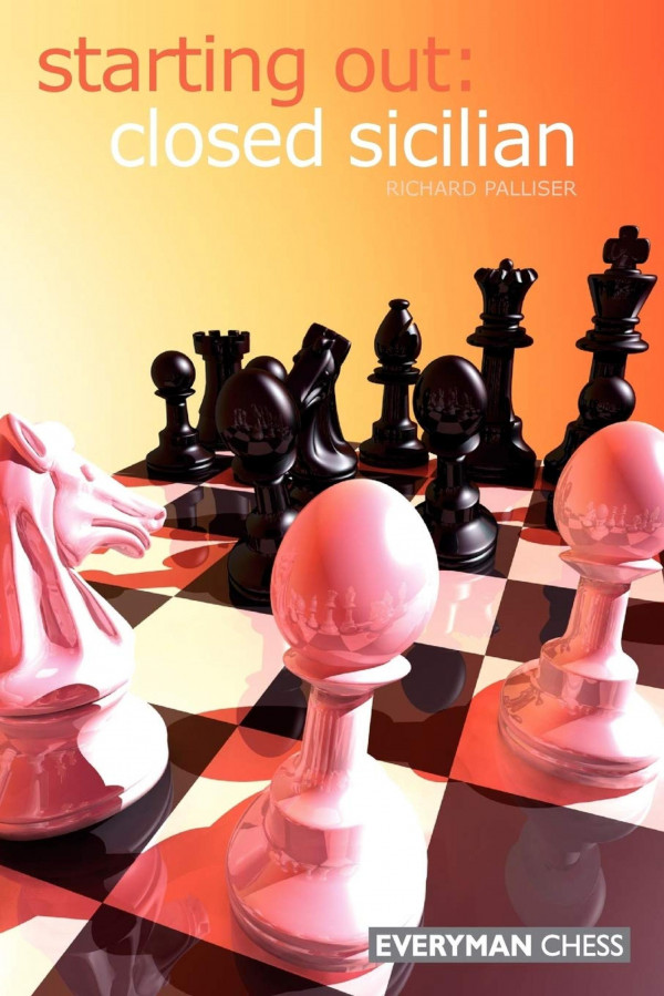 Starting Out Closed Sicilian Palliser Richard Everyman Chess 2006tls Palliser Richard