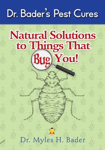 Natural Solutions To Things That Bug You Myles Bader